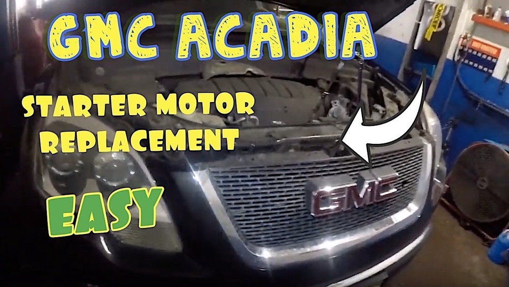 How To Change A Starter On A 2012 Gmc Acadia: Easy Step-by-Step Guide